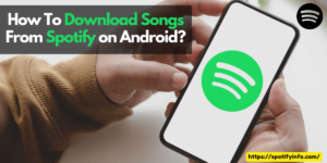 Download Spotify Songs on Android