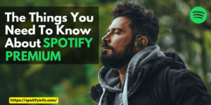 All about Spotify Premium