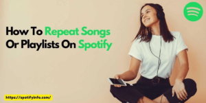 How To Repeat Songs Or Playlists On Spotify